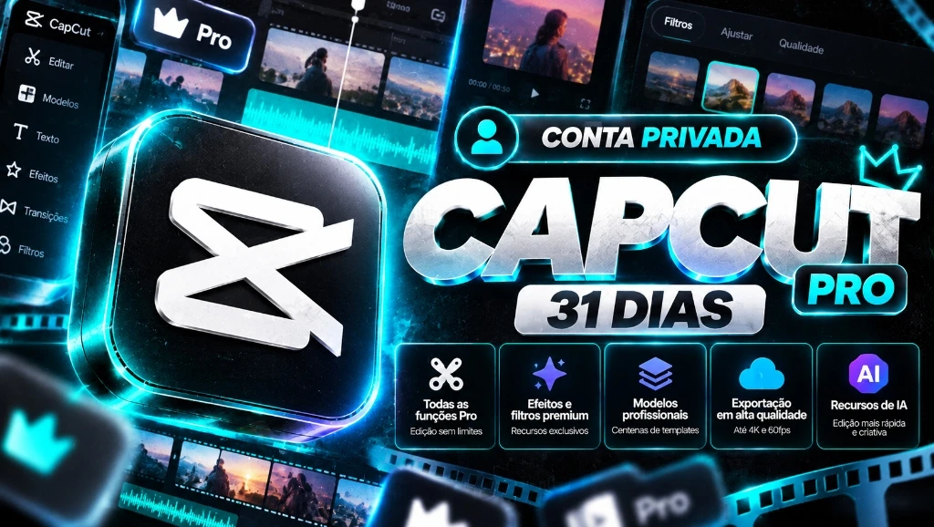 CapCut Pro 31 Dias - Conta 100% Privada
