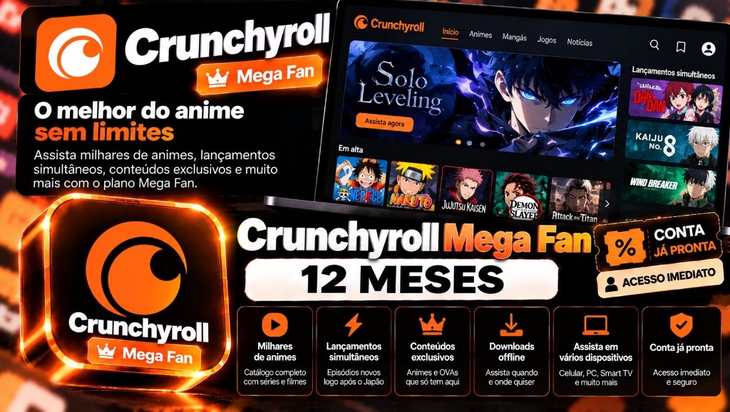 Crunchyroll Mega Fan 12 Meses - Conta 100% Privada